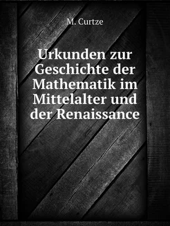 Urkunden zur Geschichte der Mathemati