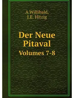 Der Neue Pitaval. Volumes 7-8