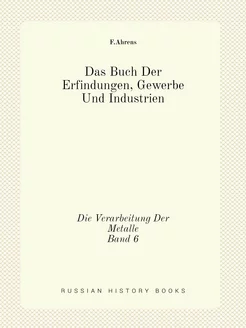 Das Buch Der Erfindungen, Gewerbe Und