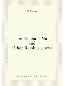 The Elephant Man and Other Reminiscences