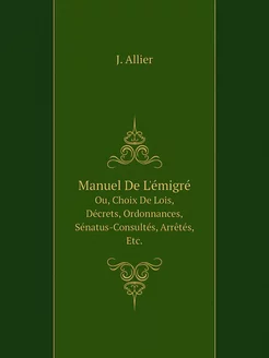 Manuel De L'émigré. Ou, Choix De Lois