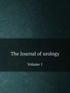 The Journal of urology. Volume 1