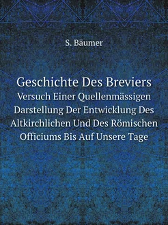 Geschichte Des Breviers. Versuch Eine