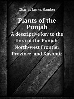 Plants of the Punjab. A descriptive k