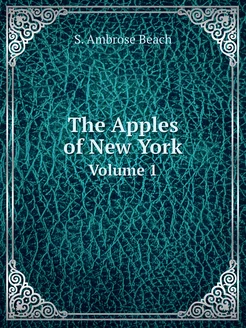 The Apples of New York. Volume 1