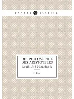 Die Philosophie Des Aristoteles. Logi