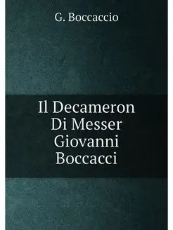 Il Decameron Di Messer Giovanni Boccacci