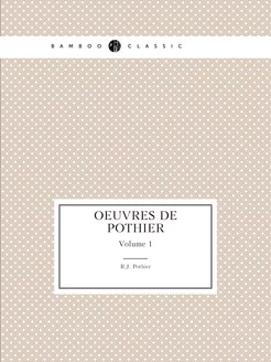 Oeuvres de Pothier. Volume 1