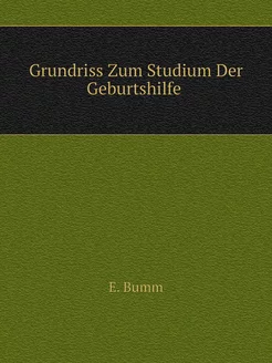 Grundriss Zum Studium Der Geburtshilfe