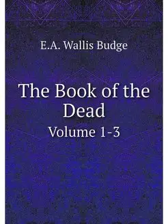 The Book of the Dead. Volume 1-3