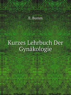 Kurzes Lehrbuch Der Gynäkologie