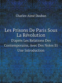 Les Prisons De Paris Sous La Révoluti