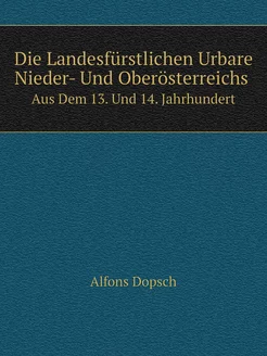 Die Landesfürstlichen Urbare Nieder-