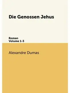 Die Genossen Jehus. Roman Volume 1-3