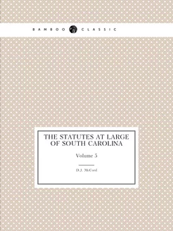 The statutes at large of South Caroli