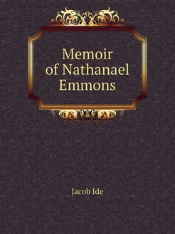 Memoir of Nathanael Emmons