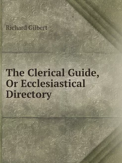 The Clerical Guide, Or Ecclesiastical