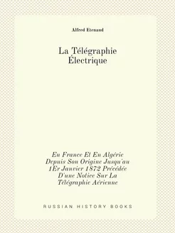 La Télégraphie Électrique. En France