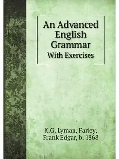 An Advanced English Grammar. With Exe