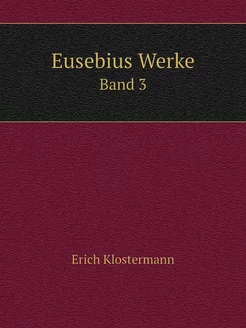 Eusebius Werke. Band 3