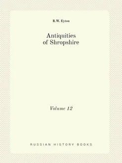 Antiquities of Shropshire. Volume 12