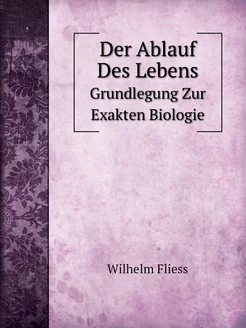 Der Ablauf Des Lebens. Grundlegung Zu