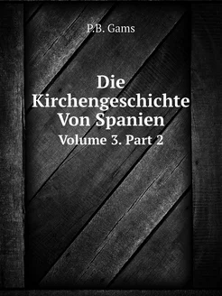 Die Kirchengeschichte Von Spanien. Vo