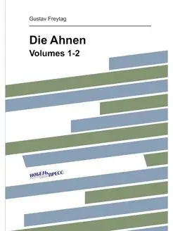 Die Ahnen. Volumes 1-2