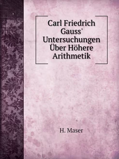 Carl Friedrich Gauss' Untersuchungen