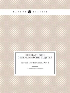 Biographisch-genealogische Blätter. a