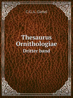 Thesaurus Ornithologiae. Dritter band