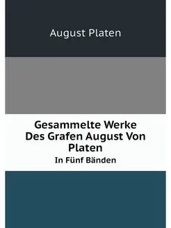 Gesammelte Werke Des Grafen August Vo