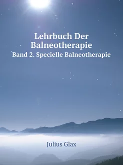 Lehrbuch Der Balneotherapie. Band 2