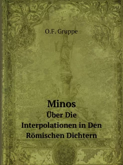 Minos. Über Die Interpolationen in De