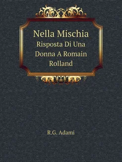 Nella Mischia. Risposta Di Una Donna A Romain Rolland