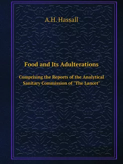 Food and Its Adulterations. Comprisin