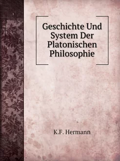 Geschichte Und System Der Platonische