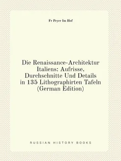 Die Renaissance-Architektur Italiens Aufrisse, Durc