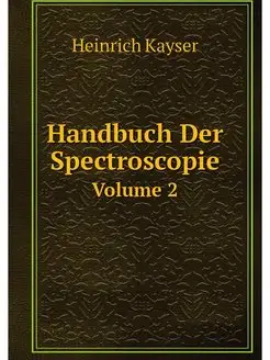 Handbuch Der Spectroscopie. Volume 2