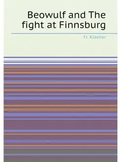 Beowulf and The fight at Finnsburg