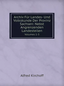 Archiv Für Landes- Und Volkskunde Der