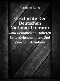 Geschichte Der Deutschen National-Literatur. Zum Geb