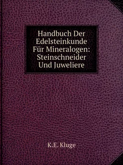 Handbuch Der Edelsteinkunde Für Miner