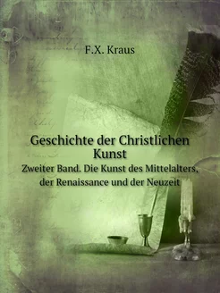 Geschichte der Christlichen Kunst. Zw