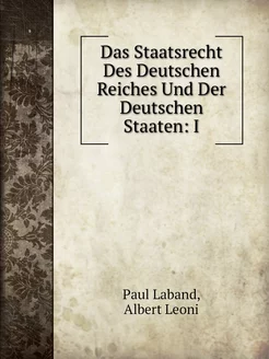 Das Staatsrecht Des Deutschen Reiches