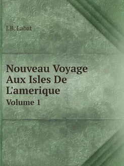 Nouveau Voyage Aux Isles De L'ameriqu