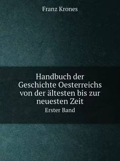 Handbuch der Geschichte Oesterreichs