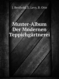 Muster-Album Der Modernen Teppichgärtnerei