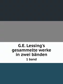 G.E. Lessing's gesammelte werke in zw