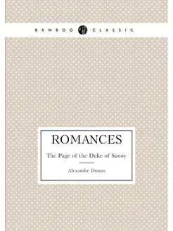 Romances. The Page of the Duke of Savoy